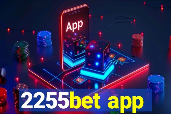 2255bet app